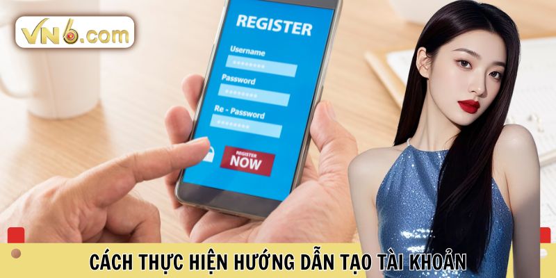 Cách thực hiện hướng dẫn tạo tài khoản 