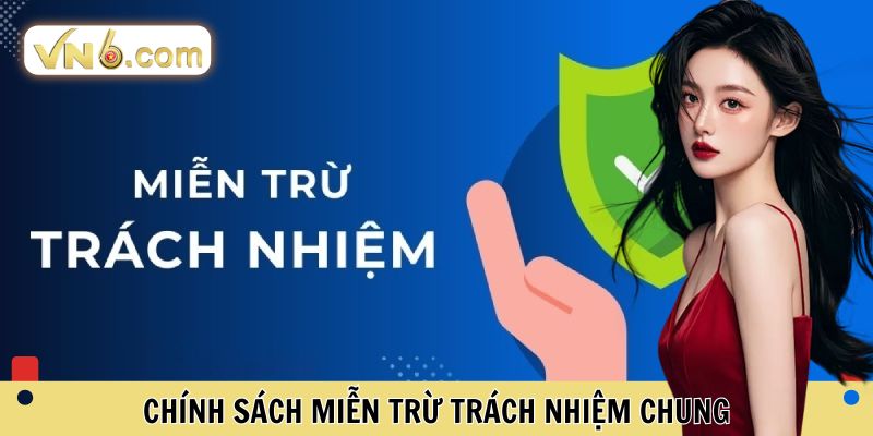 Chính sách miễn trừ trách nhiệm chung