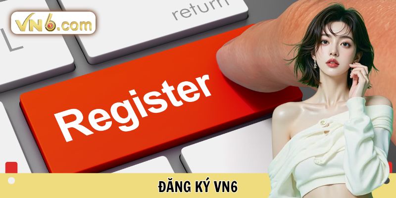 Đăng Ký VN6