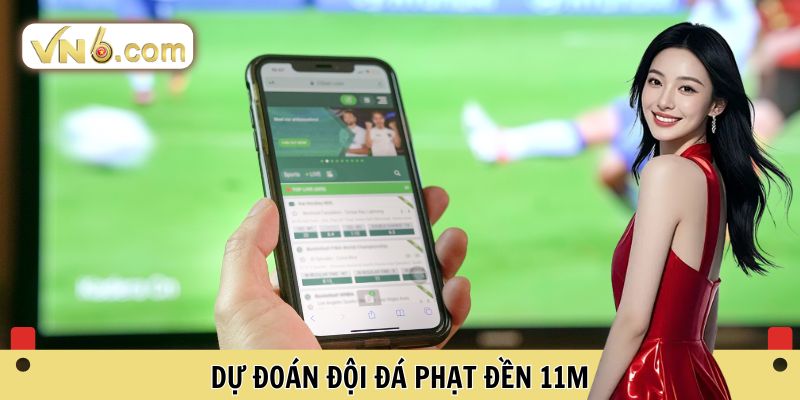 Dự đoán đội đá phạt đền 11m