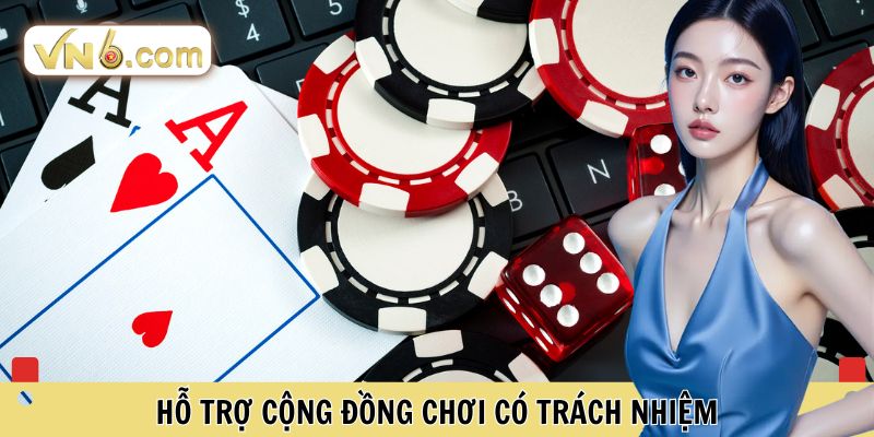 Hỗ trợ cộng đồng chơi có trách nhiệm