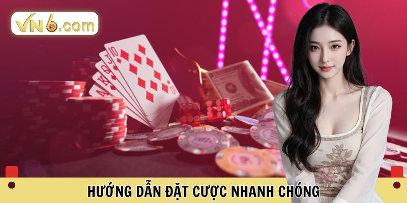 Hướng dẫn đặt cược nhanh chóng 