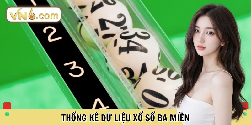 Thống kê dữ liệu xổ số ba miền
