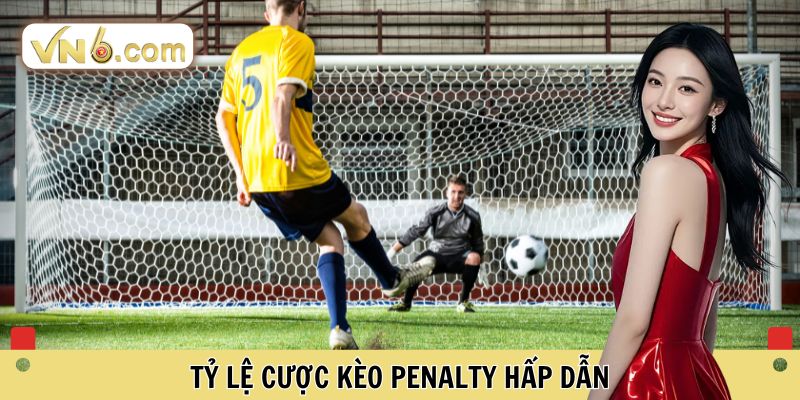 Tỷ lệ cược kèo penalty hấp dẫn