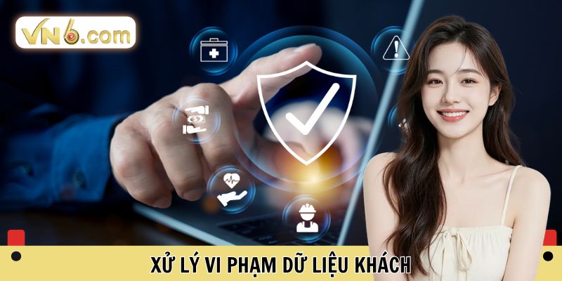 Xử lý vi phạm dữ liệu khách